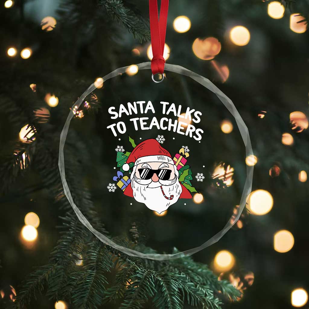 Funny Xmas Teacher Crystal Glass Ornament Santa Talks To Teachers TS09