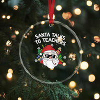 Funny Xmas Teacher Crystal Glass Ornament Santa Talks To Teachers TS09