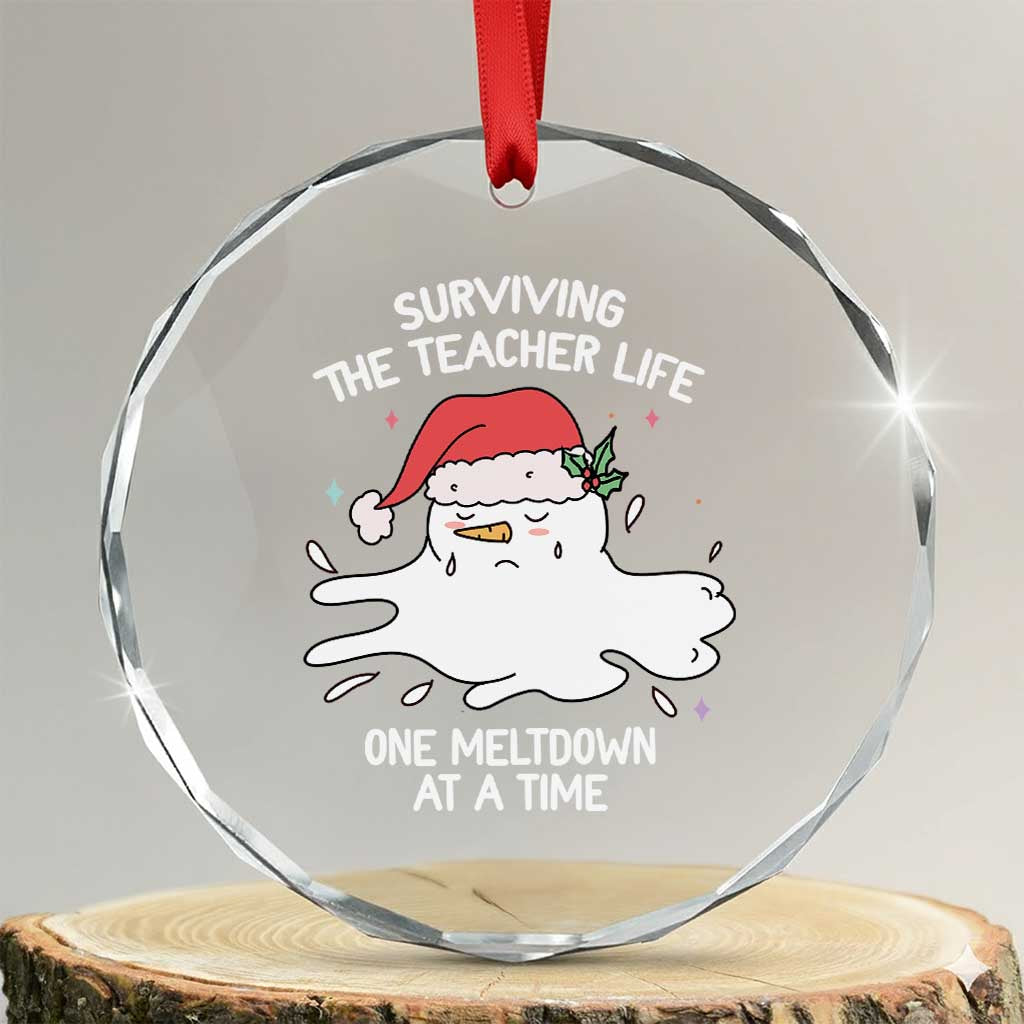 Funny Xmas Teacher Crystal Glass Ornament Surviving The Teacher Life One Meltdown At A Time TS09