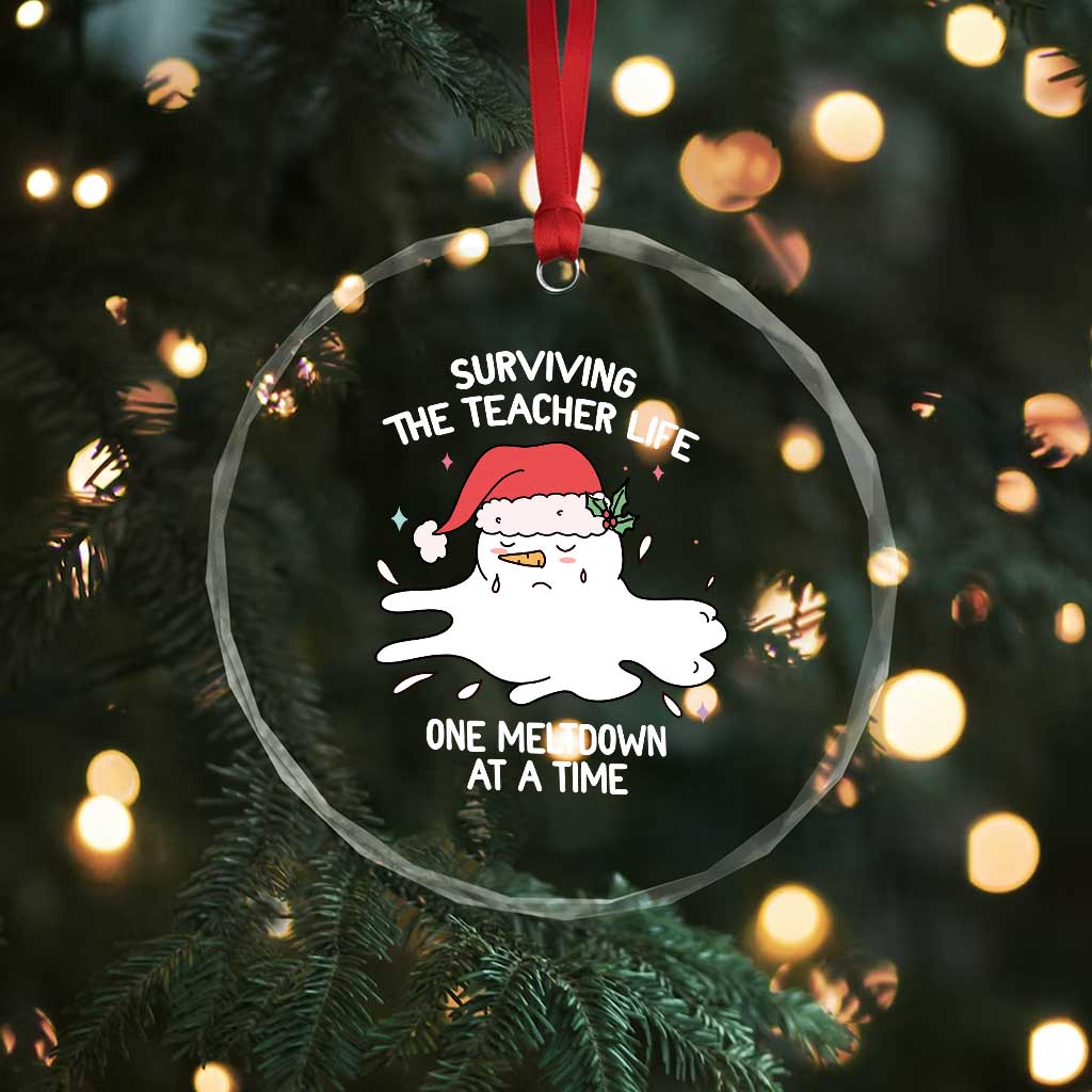 Funny Xmas Teacher Crystal Glass Ornament Surviving The Teacher Life One Meltdown At A Time TS09