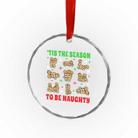 Funny Xmas Tis The Season To Be Naughty Crystal Glass Ornament Xmas Adult Humor Gingerbread - Wonder Print Shop