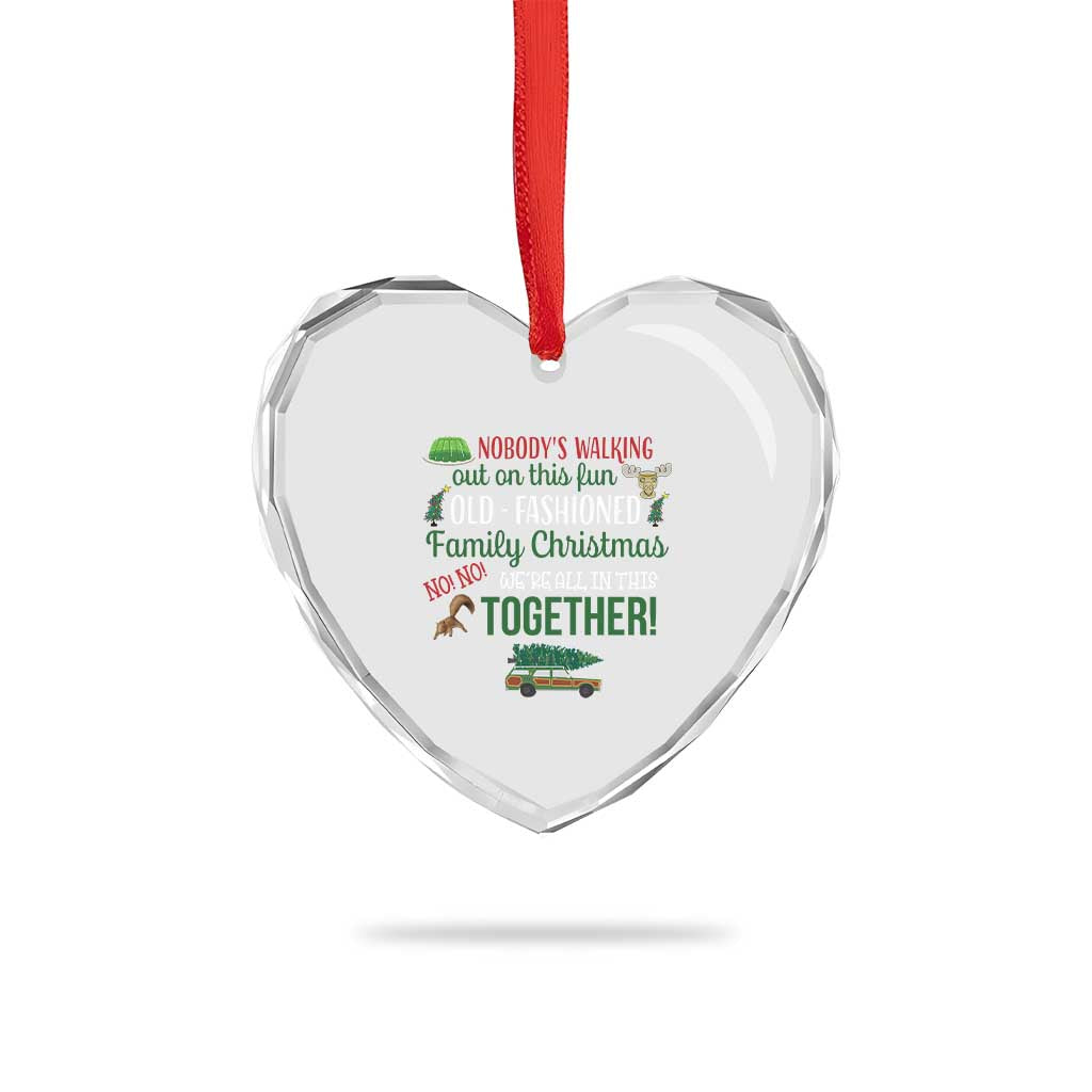 Funny Xmas Vacation Movie Heart Crystal Glass Ornament Nobody Walking Out On This Fun Old Fashioned Family Christmas - Wonder Print Shop