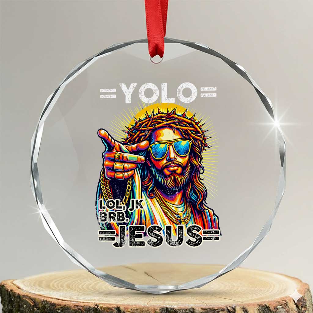 Funny Yolo Lol Jk BRB Christian Easter Crystal Glass Ornament Resurrection Jesus