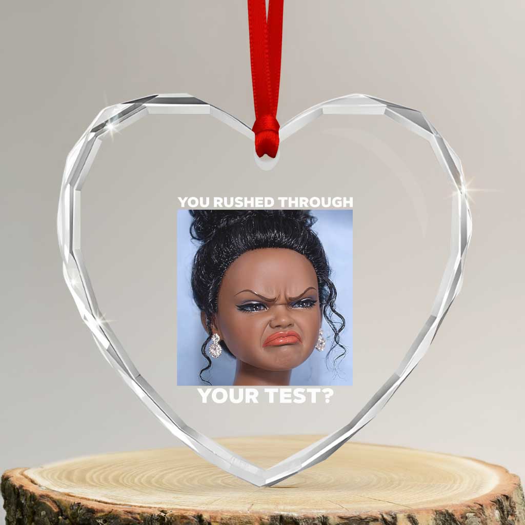 Funny You Rushed Through Your Test Doll Face Meme Heart Crystal Glass Ornament Teacher Reaction Humor Testing Day