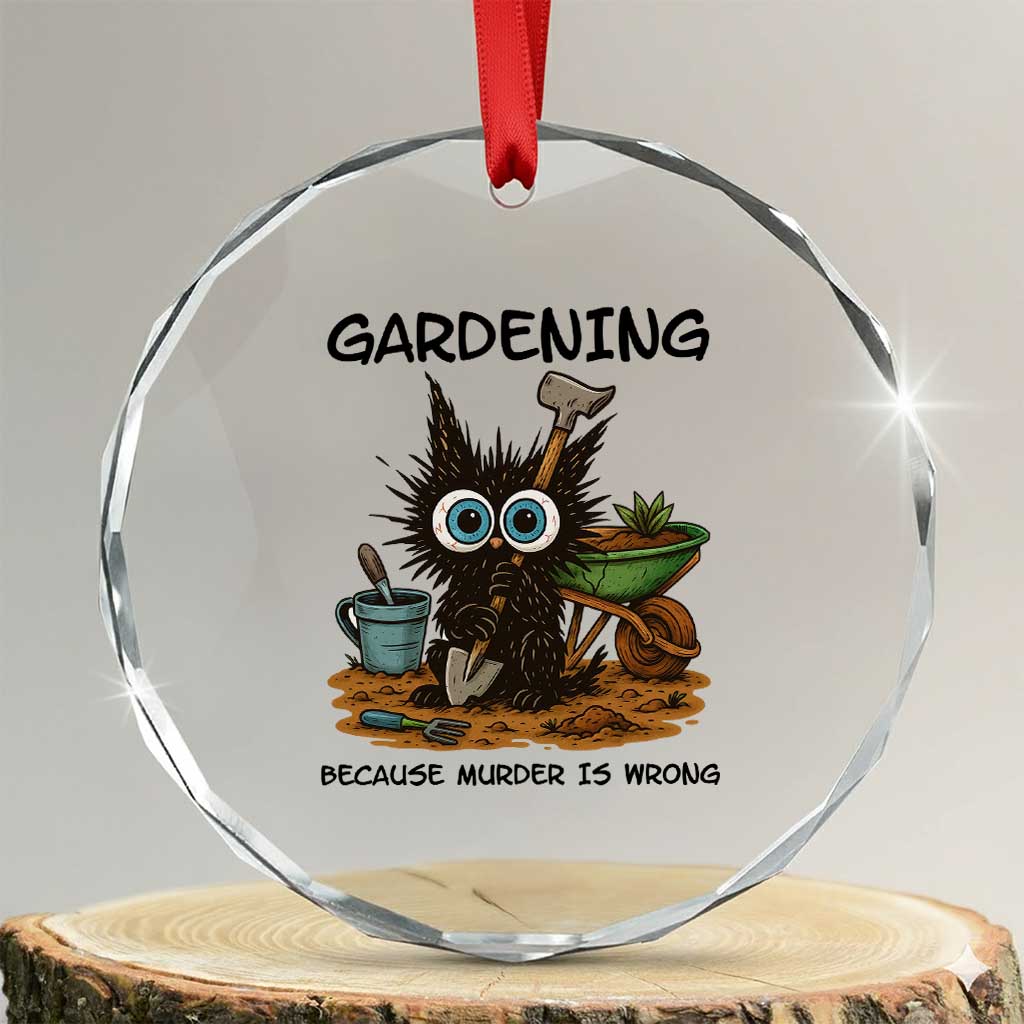Gardening Because Murder Is Wrong Crystal Glass Ornament Funny Black Cat Gardener Gift TS12