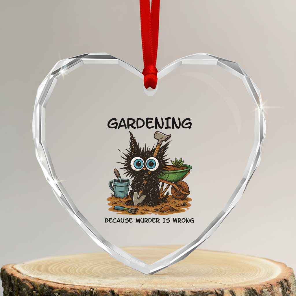 Gardening Because Murder Is Wrong Heart Crystal Glass Ornament Funny Black Cat Gardener Gift - Wonder Print Shop