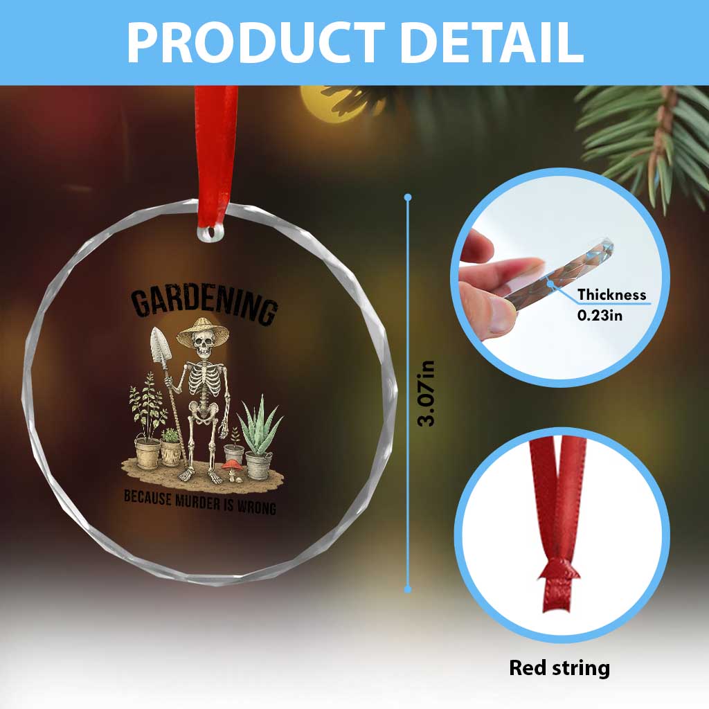 Gardening Because Murder Is Wrong Skeleton Crystal Glass Ornament Funny Gift For Gardener TS12
