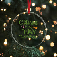 Gardening Is My Therapy Crystal Glass Ornament Funny Plant Lover TS12