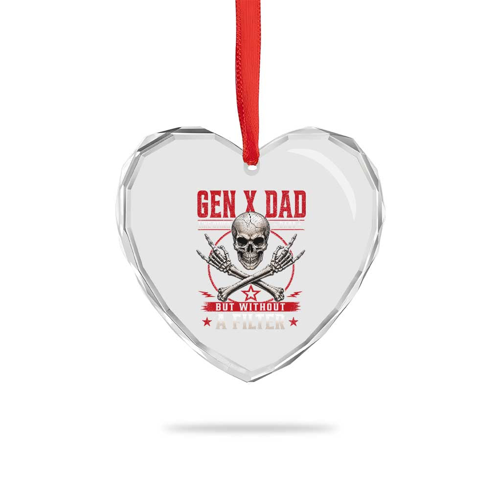 Gen X Dad Like Other Dads But Without A Filter Heart Crystal Glass Ornament Funny Fathers Day