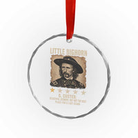 George Armstrong Custer Battle of the Little Bighorn Crystal Glass Ornament Beautiful Scenery But Not The Best Place For A Last Stand