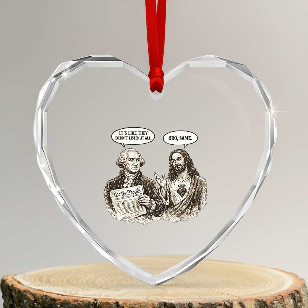 George Washington and Jesus Funny Historical Conversation Heart Crystal Glass Ornament Its Like They Didnt Listen At All Meme Patriotic Humor