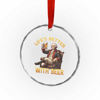 George Washington Lifes Better With Beer Crystal Glass Ornament Funny Founding Father Beer Lover