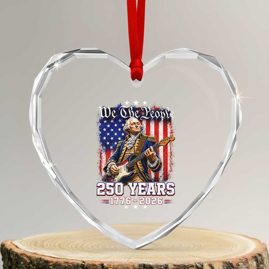 George Washington Playing Guitar 250th Anniversary USA Heart Crystal Glass Ornament We The People 250 Years 1776 2026