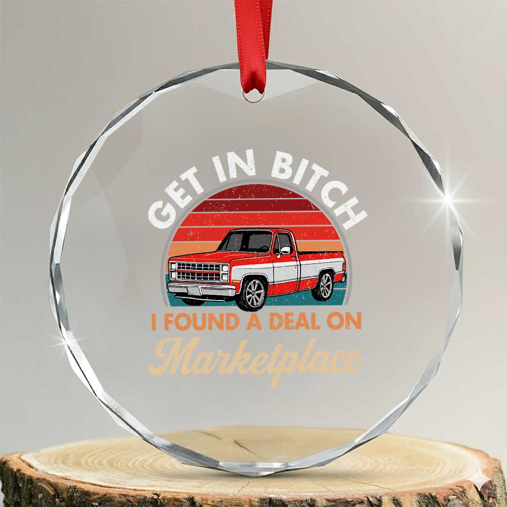 Get in Bitch I Found A Deal On Marketplace Meme Crystal Glass Ornament Funny Shopping - Wonder Print Shop