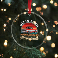 Get in Bitch I Found A Deal On Marketplace Meme Crystal Glass Ornament Funny Shopping - Wonder Print Shop