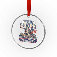 Get In Loser We Are Crossing The Delaware Crystal Glass Ornament Funny George Washington Patriotic 4th of July
