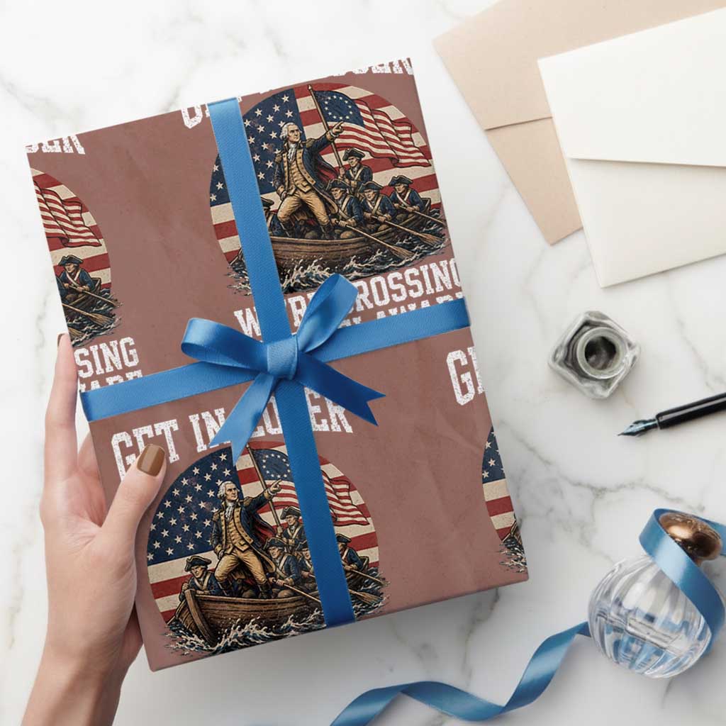 Get In Loser We Are Crossing The Delaware Wrapping Paper Roll Funny George Washington 4th Of July
