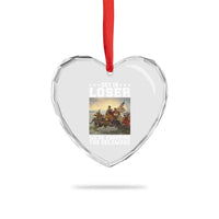 Get In Loser We Are Crossing The Delaware Heart Crystal Glass Ornament Funny George Washington 4th Of July Artwork