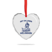 Get In Loser We are Crossing The Delaware Heart Crystal Glass Ornament Funny George Washington Nautical Humor Graphic