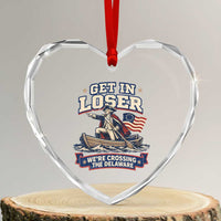 Get In Loser We Are Crossing The Delaware Heart Crystal Glass Ornament Funny George Washington Patriotic 4th of July