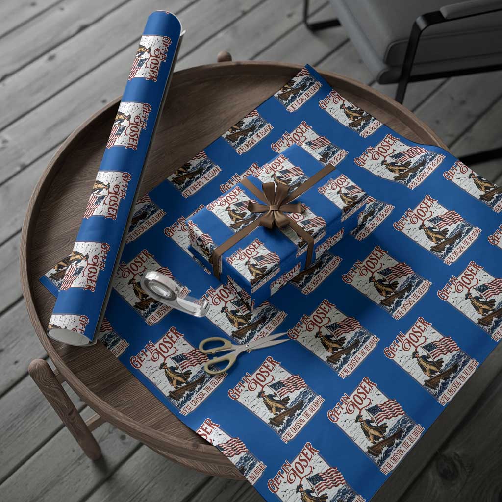 Get In Loser We're Crossing The Delaware Wrapping Paper Roll Funny George Washington US 250th 4th Of July