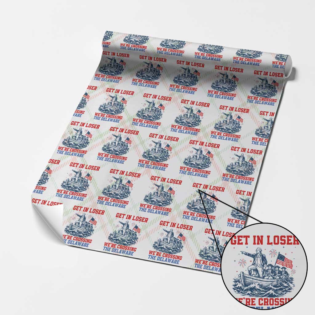 Get In Loser We’re Crossing The Delaware Wrapping Paper Roll Funny 4th Of July American History