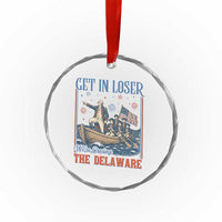 Get In Loser We're Crossing The Delaware Meme Crystal Glass Ornament Patriotic American History Independence Day
