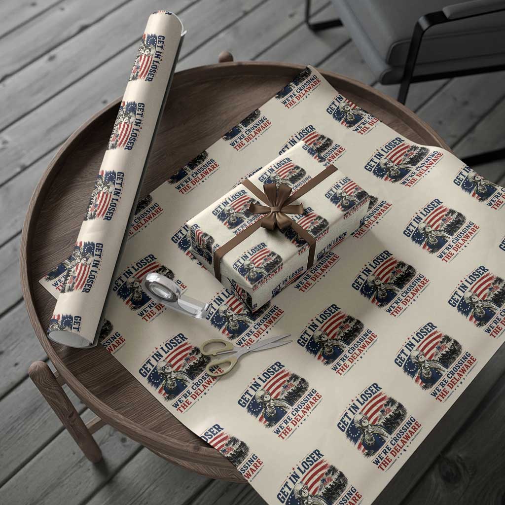 Get In Loser We're Crossing The Delaware Uncle Sam Style Wrapping Paper Roll Funny George Washington Pointing Vintage American Flag Patriotic