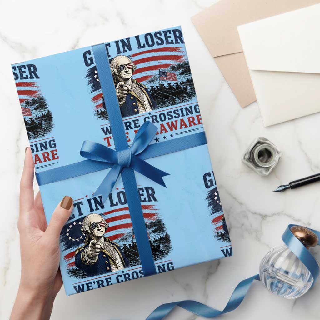 Get In Loser We're Crossing The Delaware Uncle Sam Style Wrapping Paper Roll Funny George Washington Pointing Vintage American Flag Patriotic