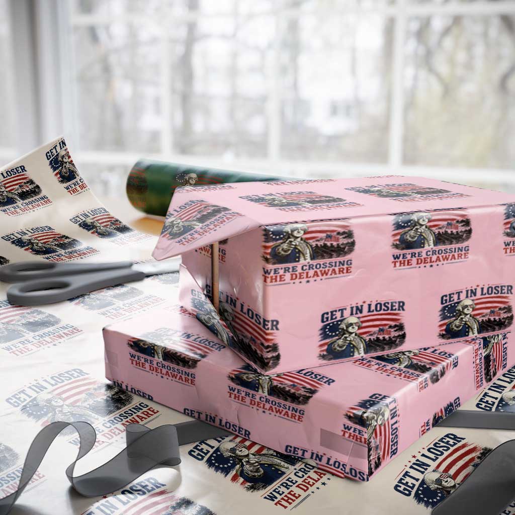 Get In Loser We're Crossing The Delaware Uncle Sam Style Wrapping Paper Roll Funny George Washington Pointing Vintage American Flag Patriotic