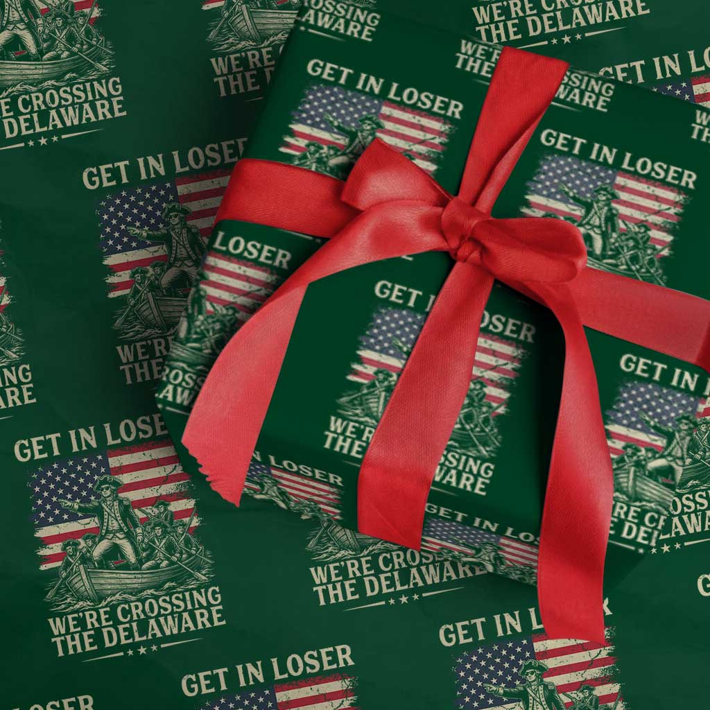 Get In Loser We're Crossing The Delaware Vintage Wrapping Paper Roll Funny George Washington American Flag Patriotic Fireworks