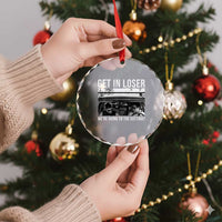 Get In Loser We're Going To The Cottage Crystal Glass Ornament Funny Hockey Romance Road Trip Summer - Wonder Print Shop