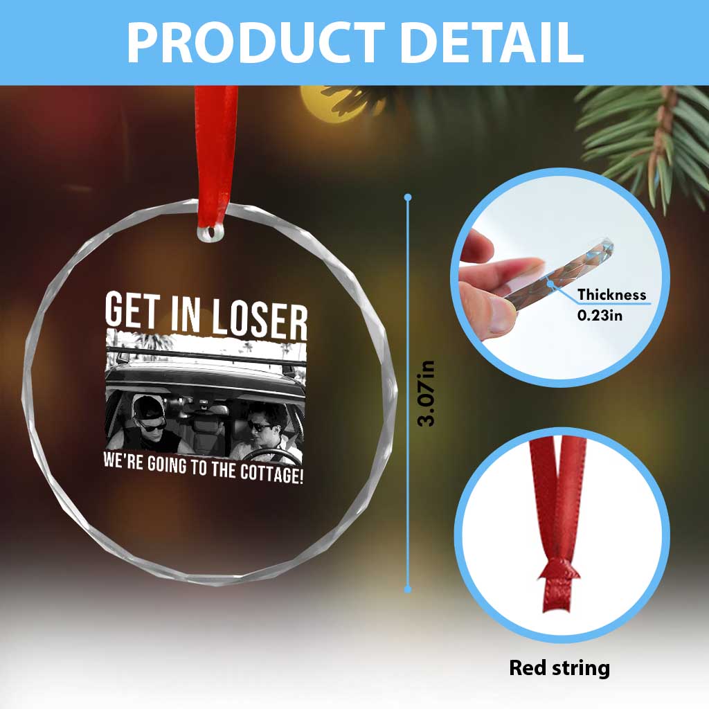 Get In Loser We're Going To The Cottage Crystal Glass Ornament Funny Hockey Romance Road Trip Summer - Wonder Print Shop