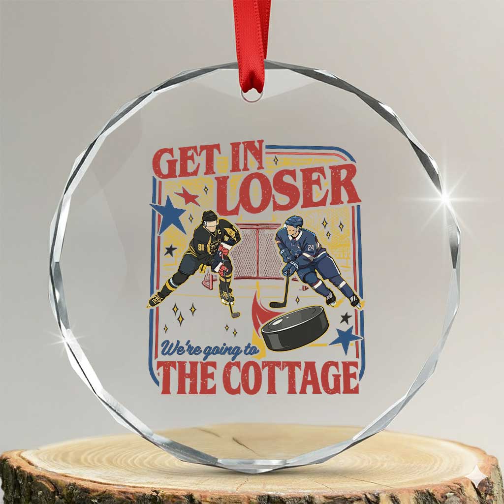 Get In Loser We’re Going To The Cottage Crystal Glass Ornament Hockey Romance LGBT Retro Summer Road Trip