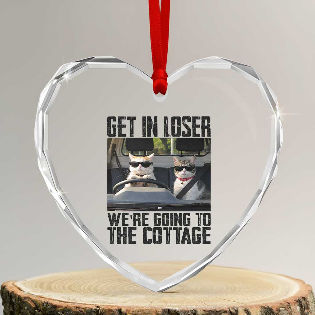 Get In Loser Were Going To The Cottage Heart Crystal Glass Ornament Funny Cat Gifts Internet Memes