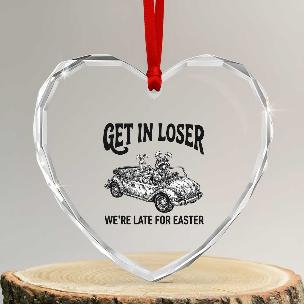 Get In Loser We're Late For Easter Heart Crystal Glass Ornament Funny Easter Raccoon Frog Goose Humor