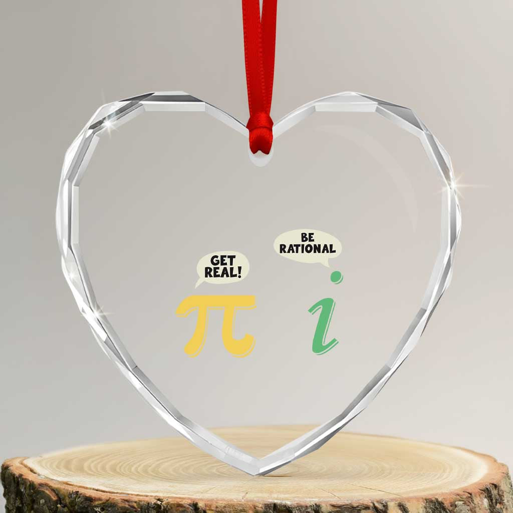 Get Real Be Rational Pi Math Teacher Geek Sarcastic Heart Crystal Glass Ornament