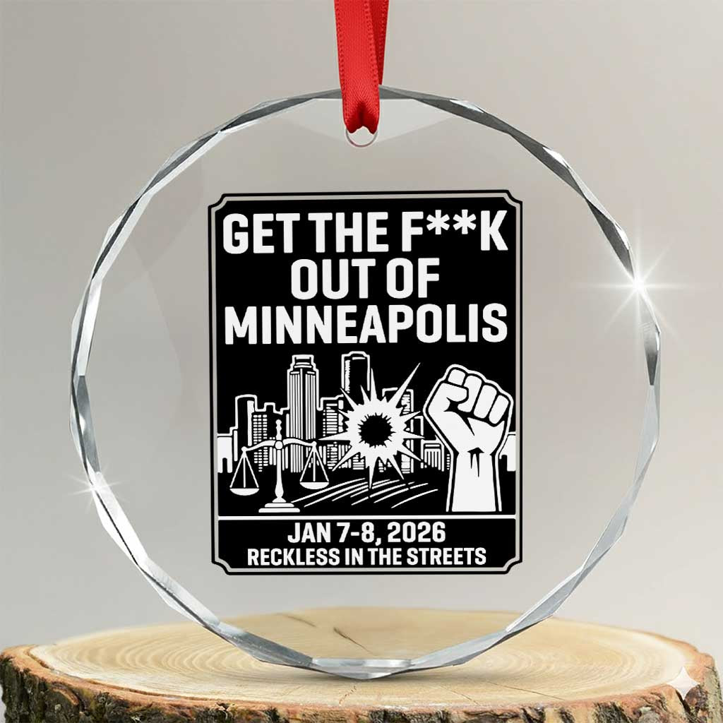 Get The F Out of Minneapolis Crystal Glass Ornament January 8 2026 Reckless in the Streets Protest
