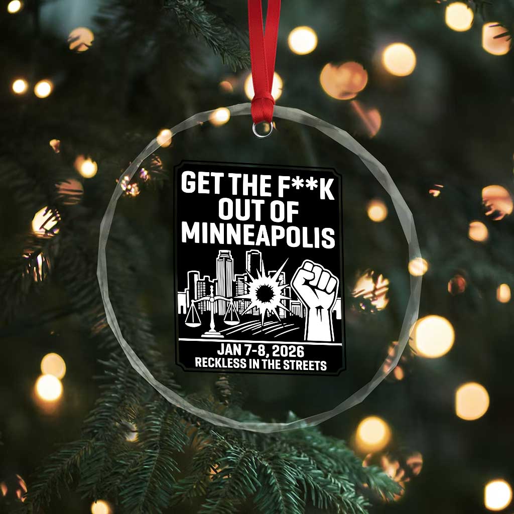 Get The F Out of Minneapolis Crystal Glass Ornament January 8 2026 Reckless in the Streets Protest