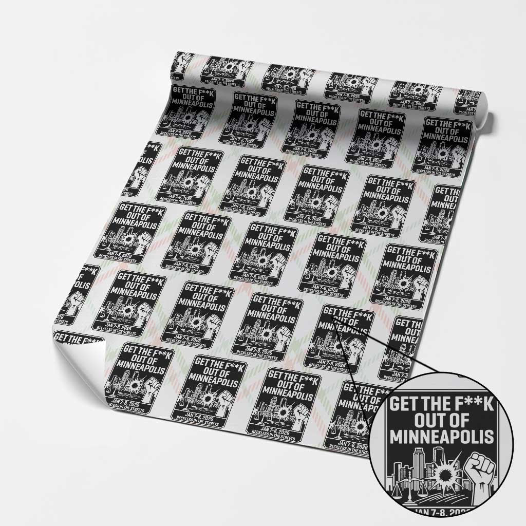 Get The F Out of Minneapolis Wrapping Paper Roll January 8 2026 Reckless in the Streets Protest