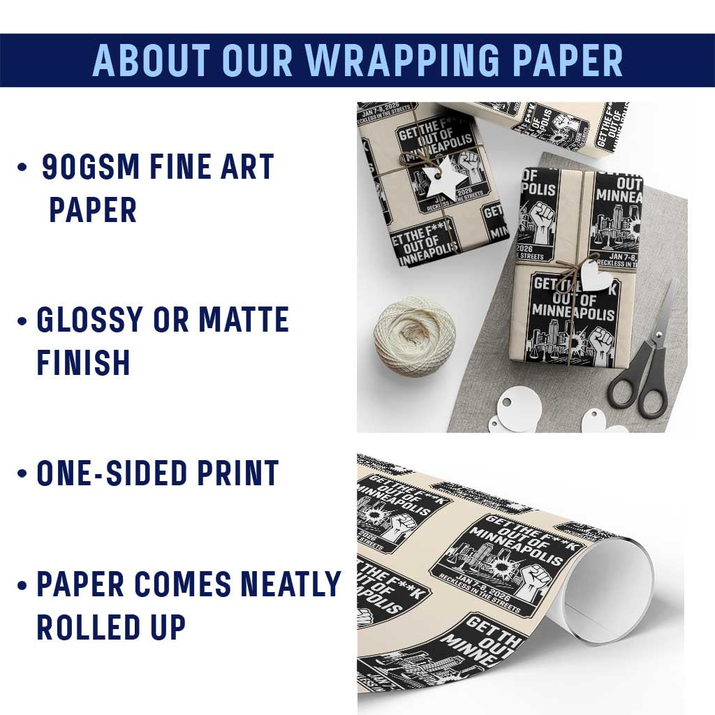 Get The F Out of Minneapolis Wrapping Paper Roll January 8 2026 Reckless in the Streets Protest