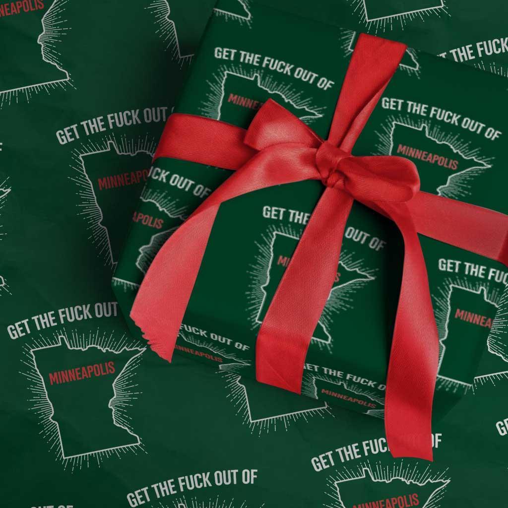 Get The Fck Out Of Minneapolis Wrapping Paper Roll Minnesota Resist Anti ICE Immigration Protest Ladies
