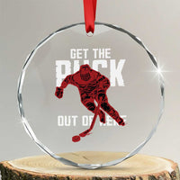 Get The Puck Out of Here Crystal Glass Ornament Sarcastic Ice Hockey Pun Humor