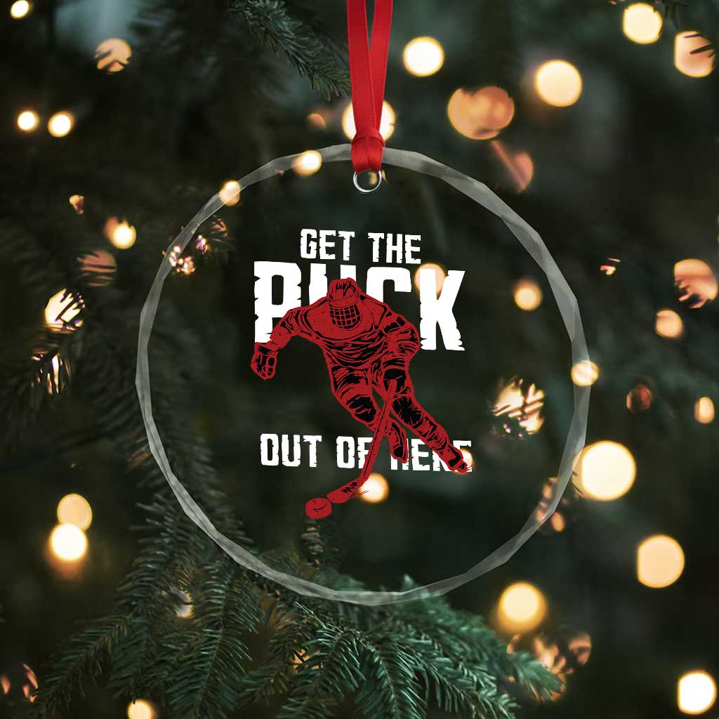 Get The Puck Out of Here Crystal Glass Ornament Sarcastic Ice Hockey Pun Humor