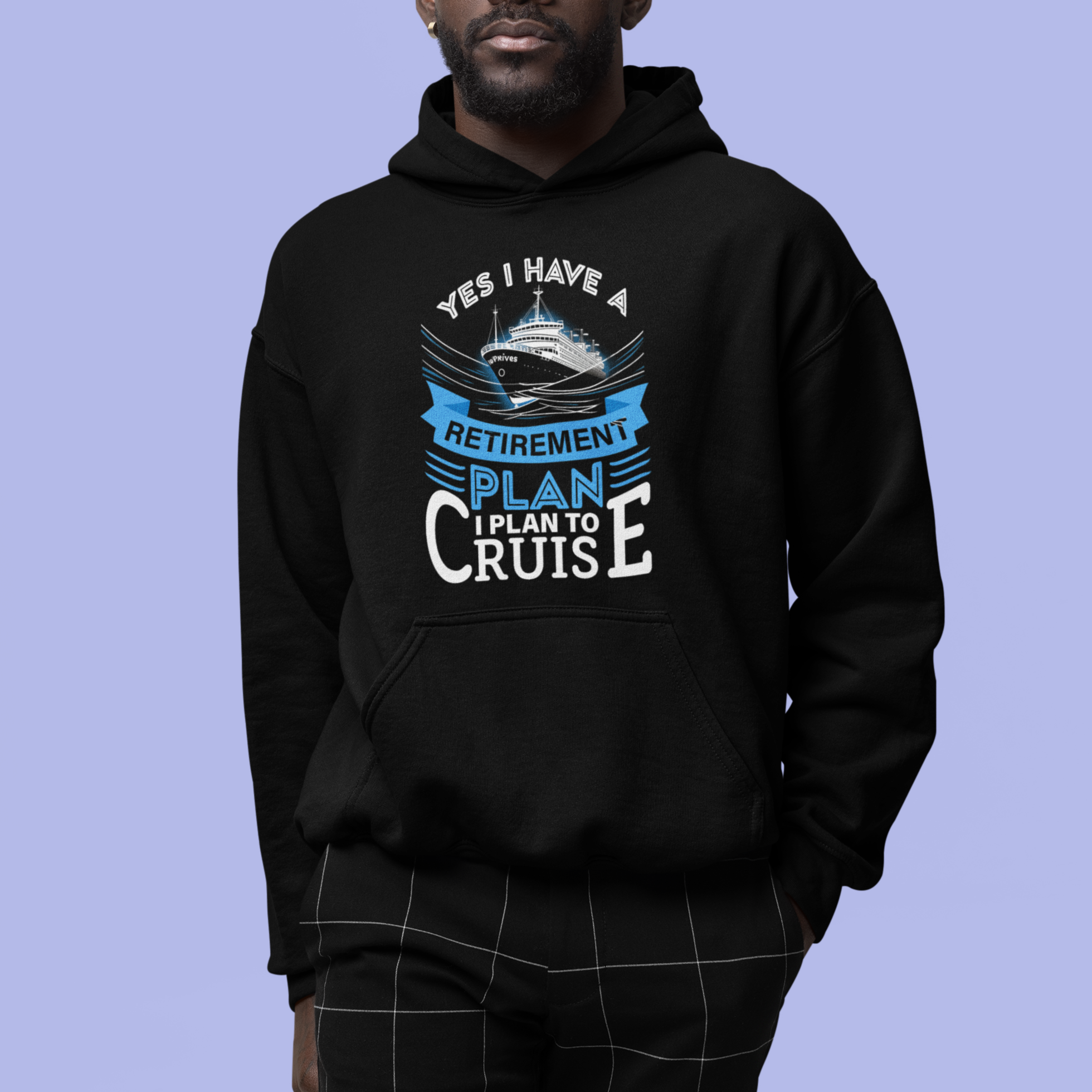 Retirement Hoodie Yes I Do Have A Plan To Cruise Retired Cruising - Wonder Print Shop
