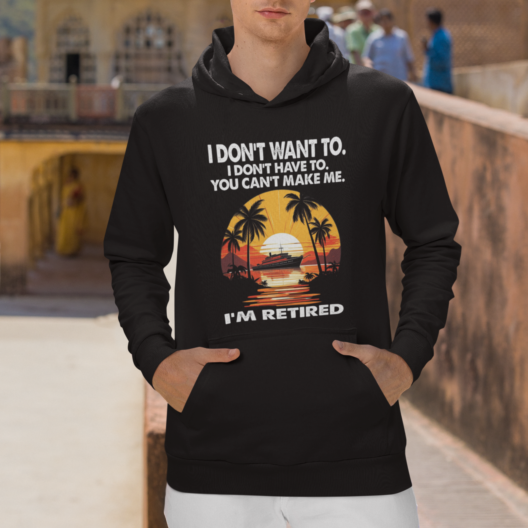 Retirement Hoodie I'm Retired I Don't Have To I Don't Want To You Can't Make Me - Wonder Print Shop