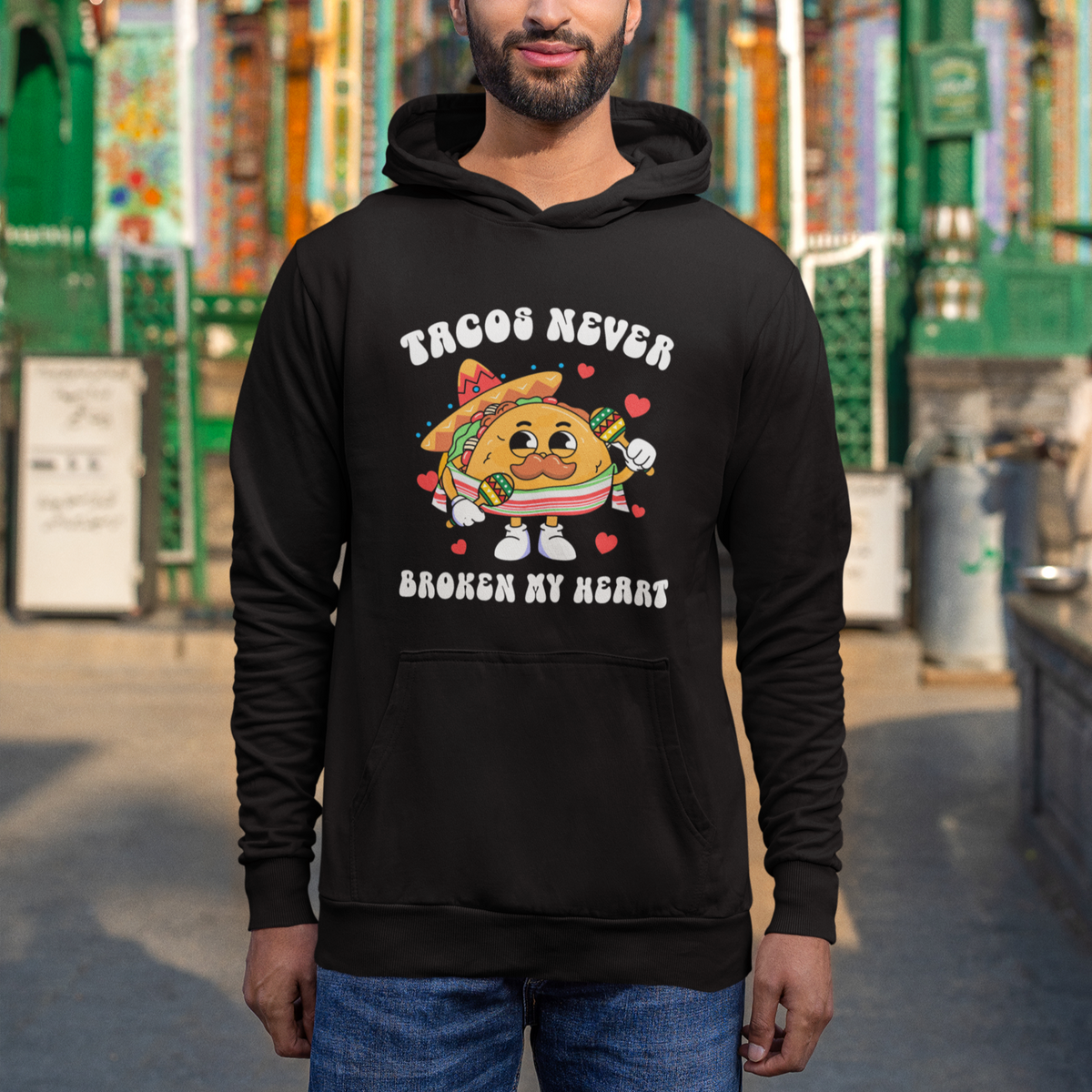 Anti Valentine's Day Hoodie Tacos Never Broke My Heart Funny Cinco De Mayo Party - Wonder Print Shop