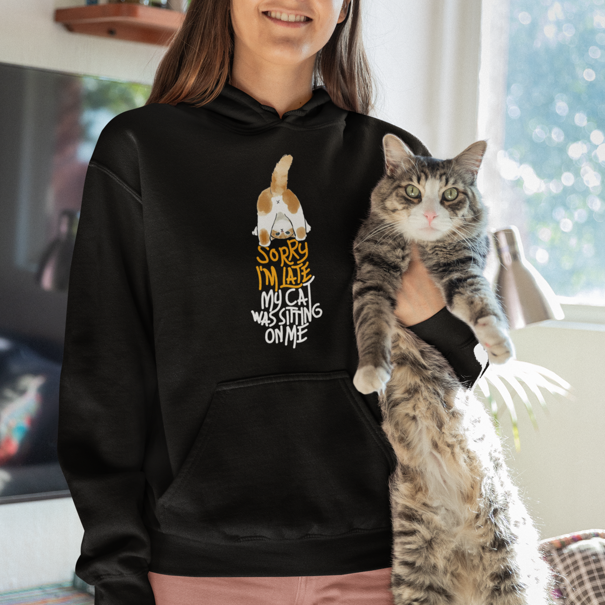 Cat Owner Hoodie Sorry I'm Late My Cat Was Sitting On Me - Wonder Print Shop
