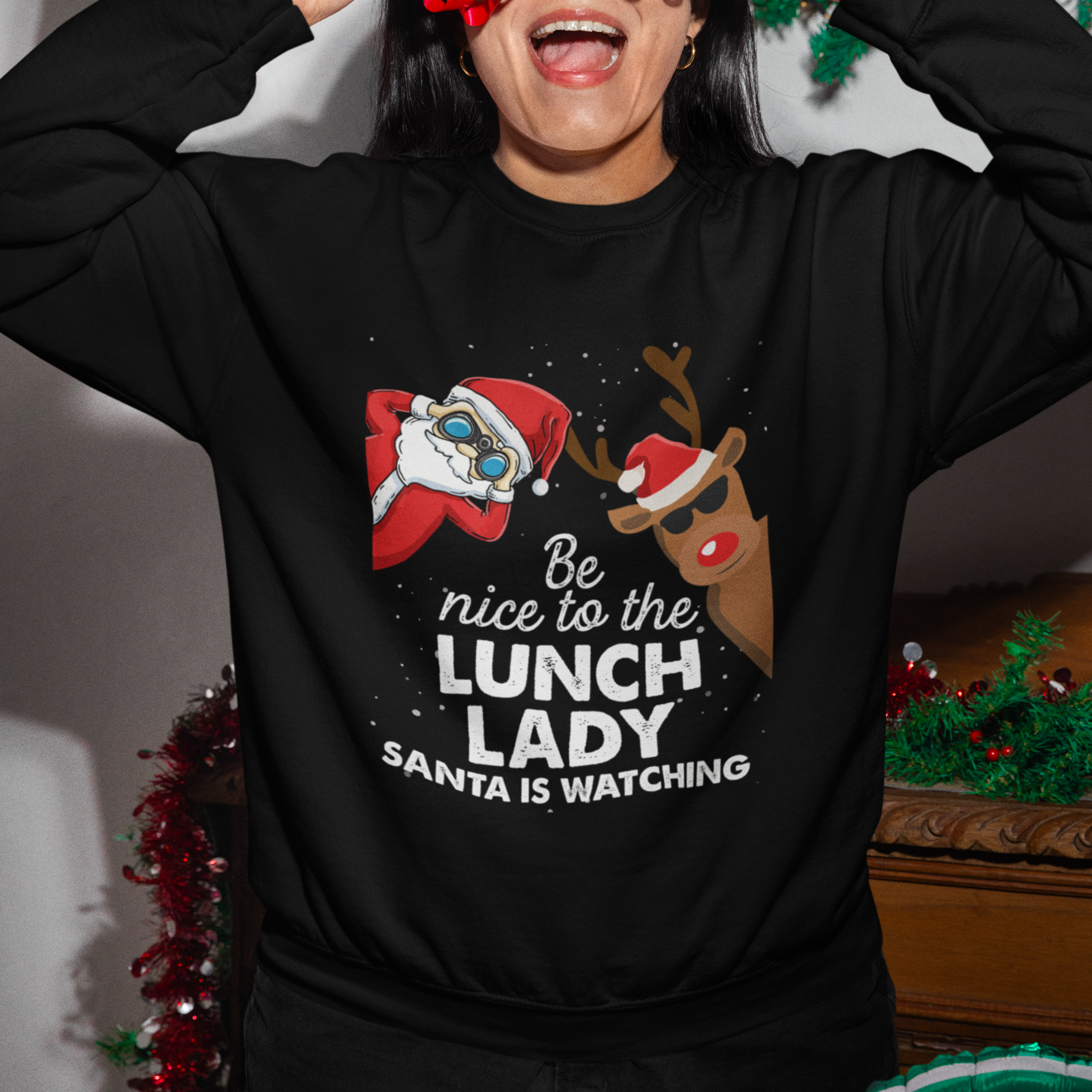 Be Nice To The Lunch Lady Santa Is Watching Funny Christmas Sweatshirt - Wonder Print Shop