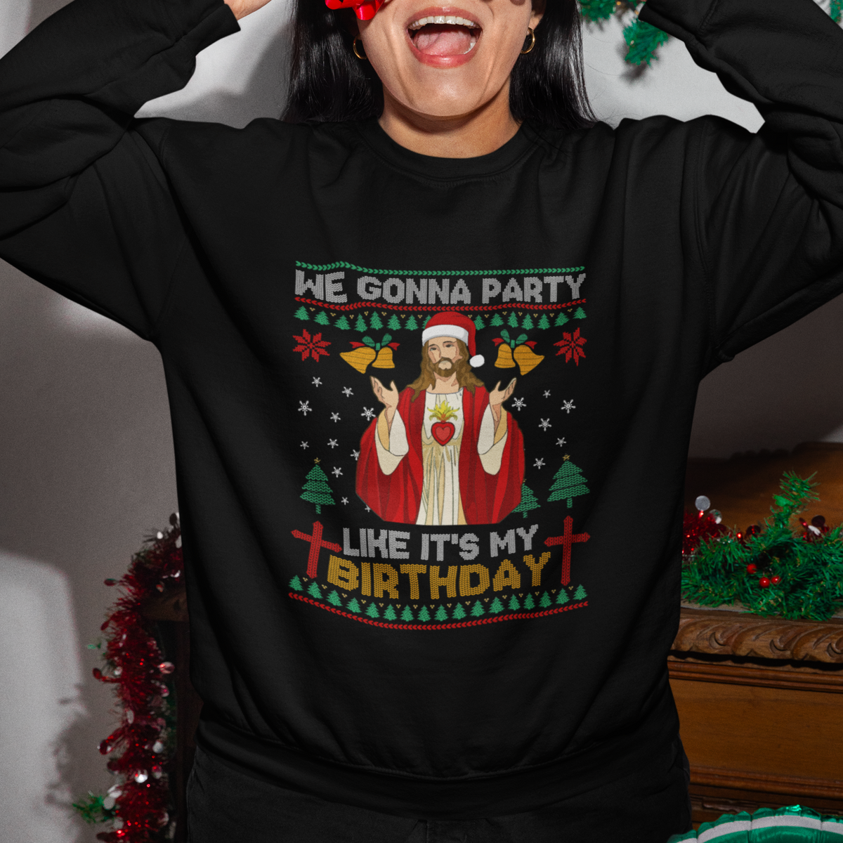 Christmas Sweatshirt We Gonna Party Like It's My Birthday Jesus - Wonder Print Shop